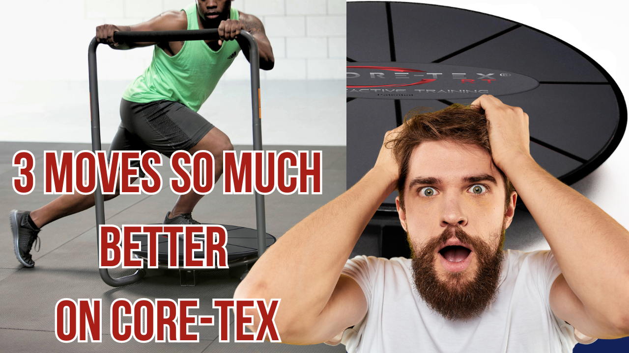 3 Moves So Much Better When Done on Core-Tex