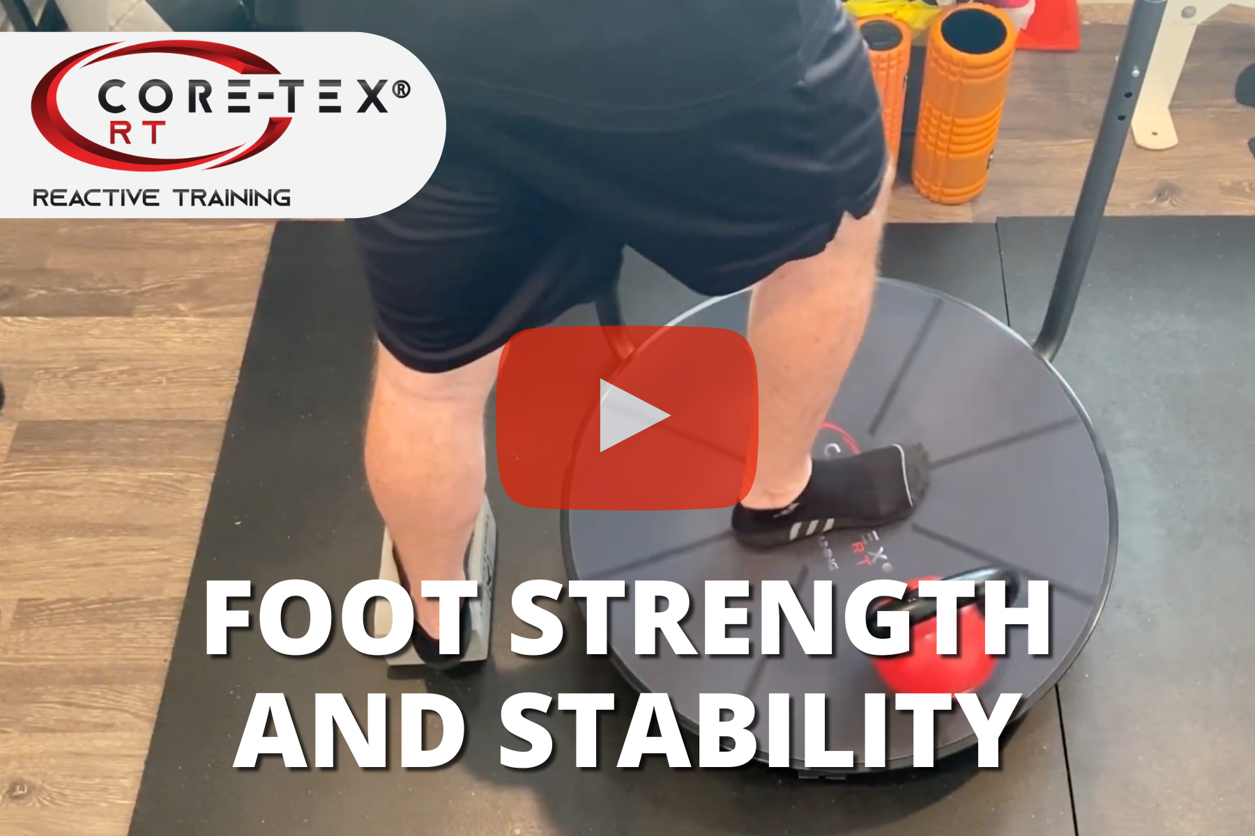 Foot Strength and Stability with Core-Tex