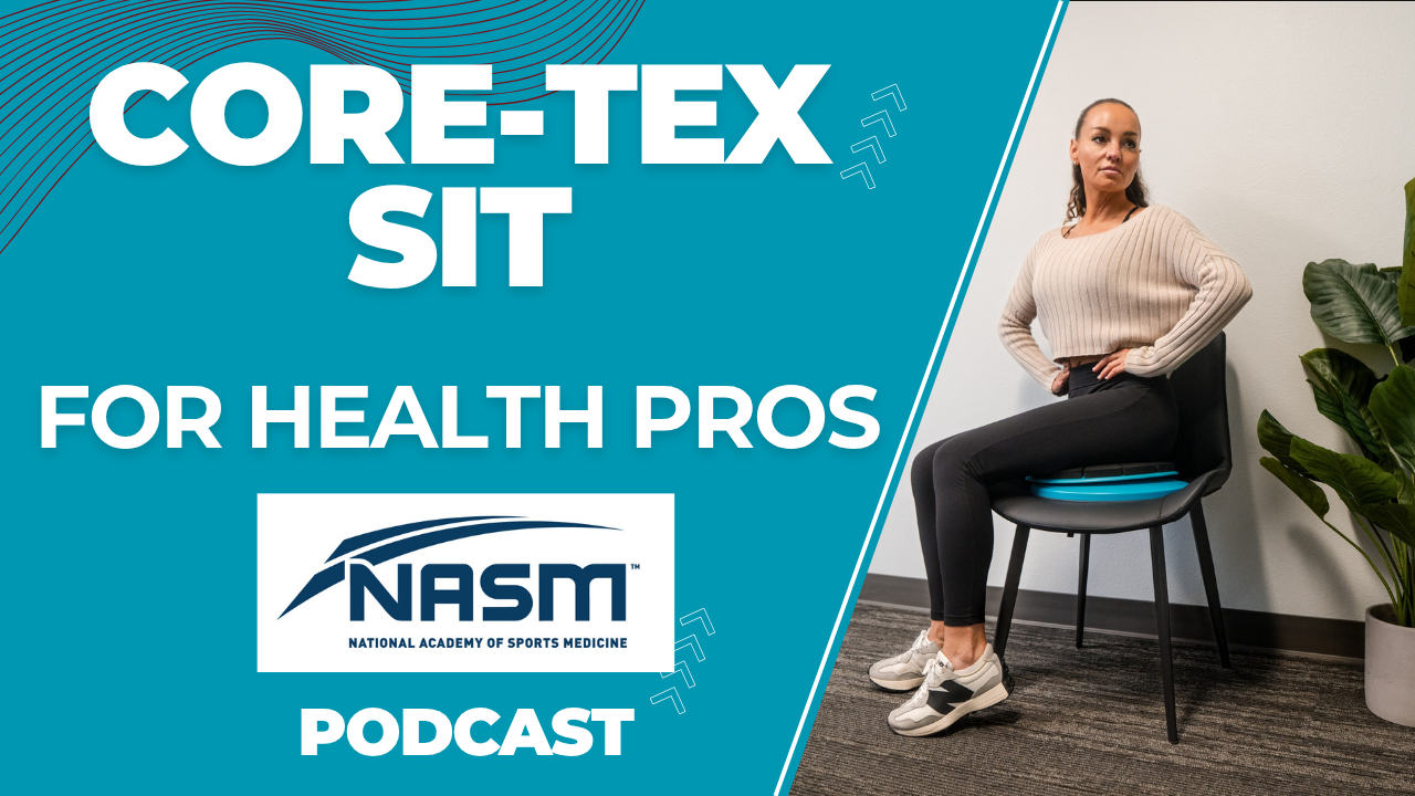 Active Sitting Biomechanics & Pelvic Floor Health | Core-Tex Sit
