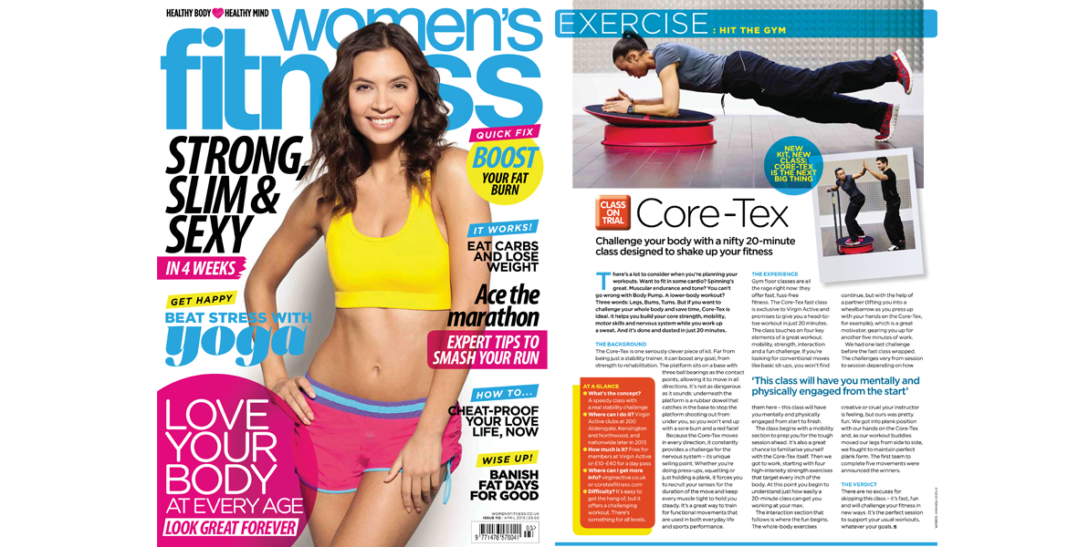 WOMEN'S FITNESS (UK), APRIL 2013: Class on Trial - A speedy all-over workout with Core-Tex